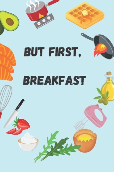 Cover for Anna Zubtsova · But First, Breakfast (Paperback Book) (2021)