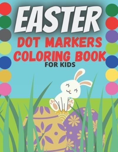 Cover for Sketch Book Edition · Easter Dot Markers Coloring Book For Kids (Paperback Book) (2021)