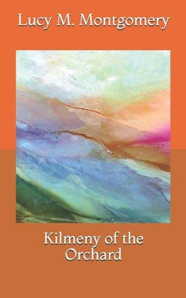 Cover for Lucy M Montgomery · Kilmeny of the Orchard (Paperback Book) (2021)