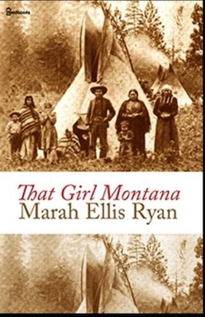 Cover for Marah Ellis Ryan · That Girl Montana Illustrated (Paperback Book) (2021)