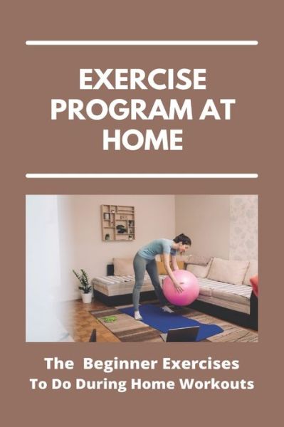 Cover for Ignacia Alrais · Exercise Program At Home (Paperback Bog) (2021)