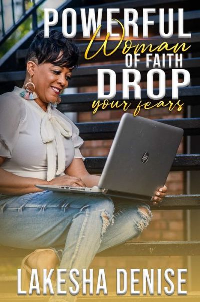 Cover for Lakesha Denise · Powerful Woman of Faith Drop Your Fears (Paperback Book) (2021)