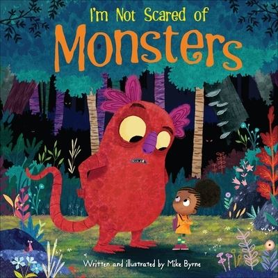 Cover for Mike Byrne · I'm Not Scared of Monsters (Book) (2023)