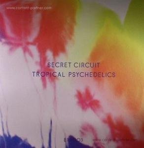 Cover for Secret Circuit · Tropical Psychedelics (LP) (2012)