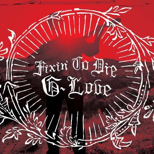 Cover for G. Love · Fixin' to Die (CD) [Digipak] (2011)
