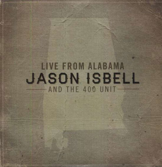 Cover for Jason Isbell And The 400 Unit · Live From Alabama (LP) (2012)