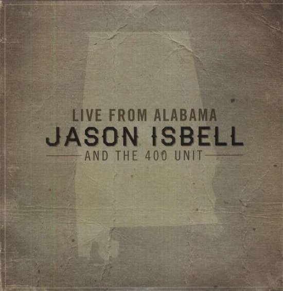 Cover for Jason Isbell And The 400 Unit · Live From Alabama (LP) (2012)