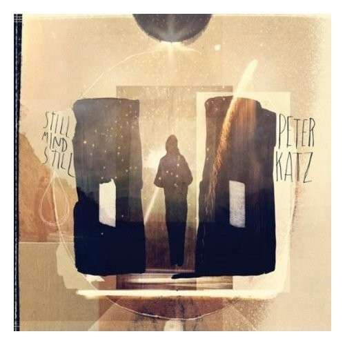 Cover for Peter Katz · Still Mind Still (CD) (2013)