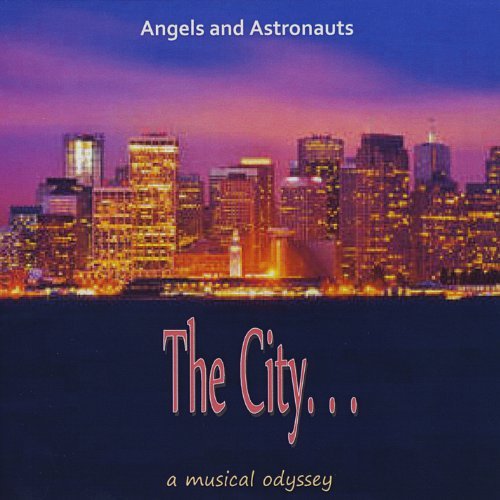 Cover for Angels &amp; Astronauts · City &amp; the Sea: a Musical Odyssey (CD) (2011)
