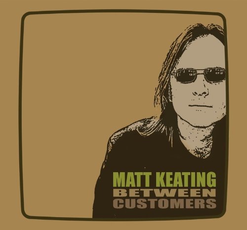 Cover for Matt Keating · Between Customers (CD) (2010)
