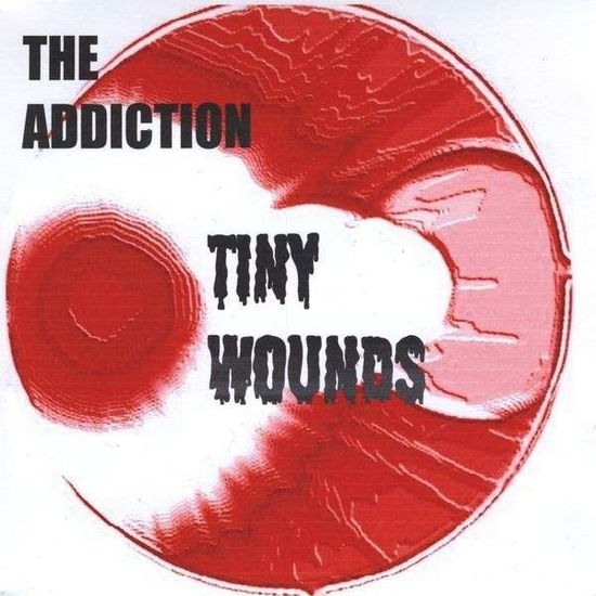 Cover for Addiction · Tiny Wounds (CD) (2009)