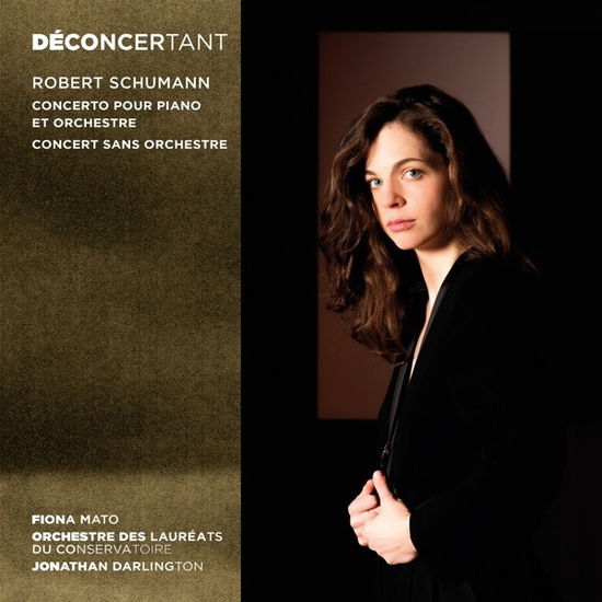 Fiona | Orchestre des Lauréats Du Conservatoire De Paris | Jonathan Darlington Mato · Robert Schumann: Déconcertant (Klavierkonzert | Konzert ohne Orchester) (CD) (2024)