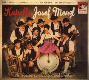 Cover for Kapelle Josef Menzl · Melodien Zum Tanzen Und Trinken (CD) (2007)