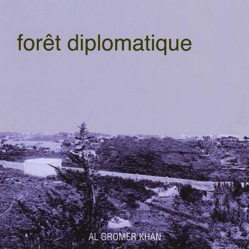 Cover for Al Gromer Khan · Foret Diplomatique (CD) (2011)