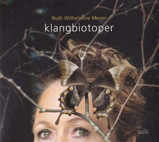 Klangbiotoper - Ruth Wilhelmine Meyer - Musik - OZELLA MUSIC - 4038952000836 - 26. januar 2018