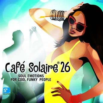 Cafe' Solaire 26 - Various Artists - Musik - Clubstar - 4260036284836 - 18 januari 2019