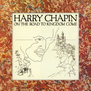 Cover for Harry Chapin · On the Road to Kingdom Come (CD) [Japan Import edition] (2016)