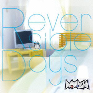 Reversible Days - Monolith - Music - YAMAHA MUSIC COMMUNICATIONS CO. - 4542519007836 - October 2, 2013