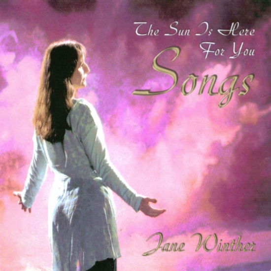 Songs The Sun Is Here For You - Jane Winther - Musik -  - 5707471008836 - 18. november 2007