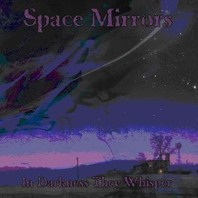 Cover for Space Mirrors · In Darkness They Whisper (CD) (2012)