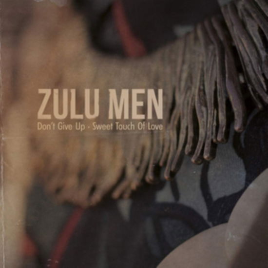 Cover for Zulu men · Dont Give Up / Sweet Touch Of Love (LP) (2020)