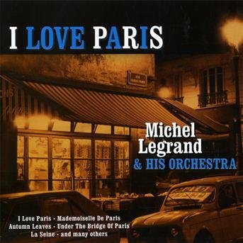 Cover for Michel Legrand · I Love Paris (CD) (2005)