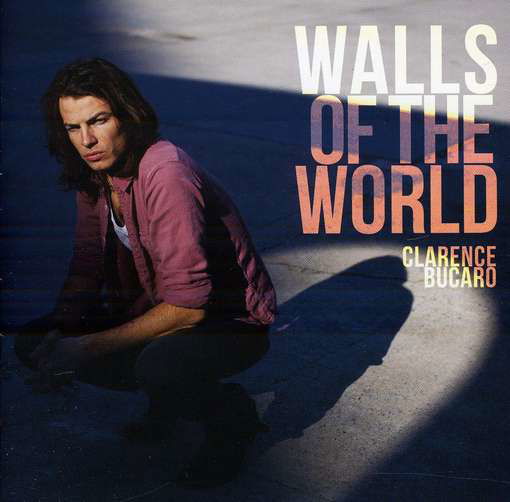 Walls Of The World - Clarence Bucaro - Musikk - CONTINENTAL RECORDS SERVICES - 8713762010836 - 12. september 2018