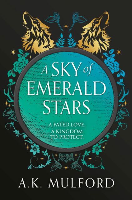 Cover for A.K. Mulford · A Sky of Emerald Stars - The Golden Court (Inbunden Bok) (2025)