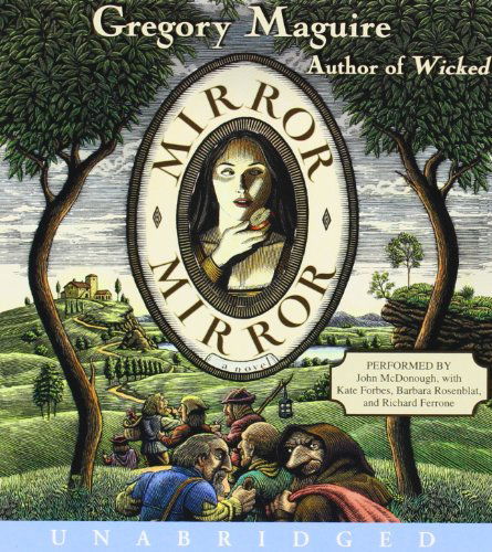 Cover for Gregory Maguire · Mirror Mirror Cd: a Novel (Audiobook (CD)) [Unabridged edition] (2008)