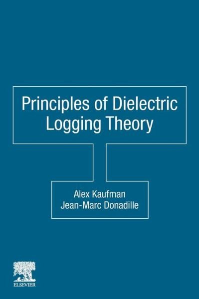 Cover for Kaufman, Alex (Professor Emeritus, Colorado School of Mines, Golden, USA) · Principles of Dielectric Logging Theory (Taschenbuch) (2021)