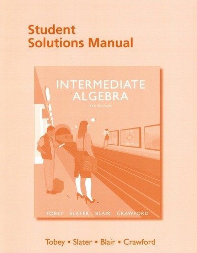 Cover for Tobey, John, Jr. · Student Solutions Manual for Intermediate Algebra (Paperback Book) (2018)