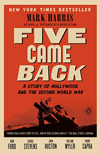 Cover for Mark Harris · Five Came Back: a Story of Hollywood and the Second World War (Paperback Book) (2015)