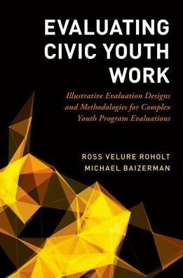 Cover for Evaluating Civic Youth Work: Illustrative Evaluation Designs and Methodologies for Complex Youth Program Evaluations (Paperback Bog) (2018)