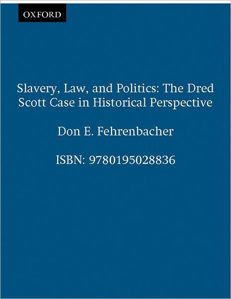 Slavery, Law, and Politics - Galaxy Books - Don E. Fehrenbacher - Books - Oxford University Press Inc - 9780195028836 - August 27, 1981