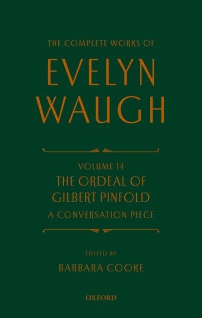 Cover for Evelyn Waugh · Complete Works of Evelyn Waugh: The Ordeal of Gilbert Pinfold: A Conversation Piece: Volume 14 - The Complete Works of Evelyn Waugh (Innbunden bok) (2022)