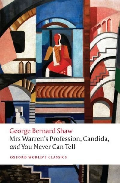 Mrs Warren's Profession, Candida, and You Never Can Tell - Oxford World's Classics - George Bernard Shaw - Livros - Oxford University Press - 9780198803836 - 16 de setembro de 2021