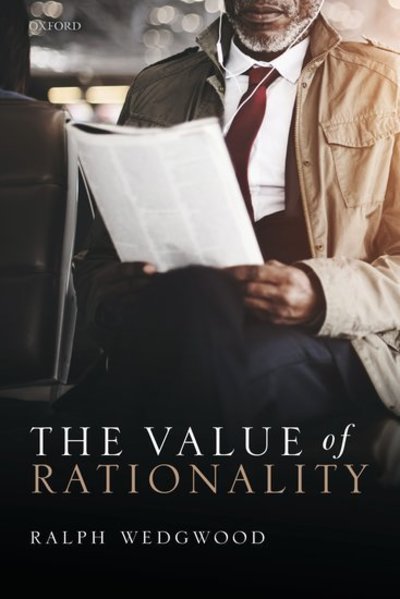 Cover for Wedgwood, Ralph (Professor of Philosophy, Professor of Philosophy, University of Southern California) · The Value of Rationality (Paperback Bog) (2019)