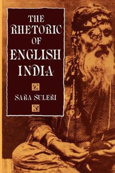 Cover for Sara Suleri Goodyear · The Rhetoric of English India (Paperback Book) [New edition] (1993)