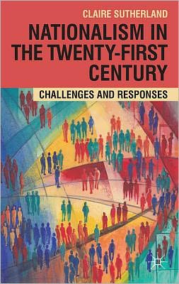 Cover for Claire Sutherland · Nationalism in the Twenty-First Century: Challenges and Responses (Paperback Book) (2017)
