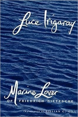 Marine Lover of Friedrich Nietzsche - Luce Irigaray - Bøger - Columbia University Press - 9780231070836 - 8. april 1991