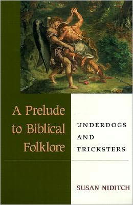 Cover for Susan Niditch · A Prelude to Biblical Folklore: UNDERDOGS AND TRICKSTERS (Paperback Book) (2000)