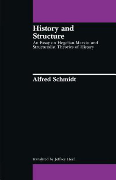 Cover for Alfred Schmidt · History and Structure - Studies in Contemporary German Social Thought (Paperback Book) (1983)