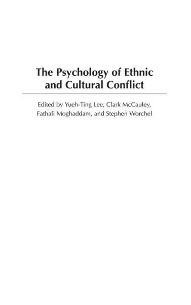 Cover for Yueh-ting Lee · The Psychology of Ethnic and Cultural Conflict - Psychological Dimensions to War and Peace (Hardcover Book) (2004)