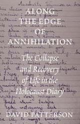 Cover for David Patterson · Along the Edge of Annihilation: The Collapse and Recovery of Life in the Holocaust Diary - Along the Edge of Annihilation (Paperback Book) (1999)