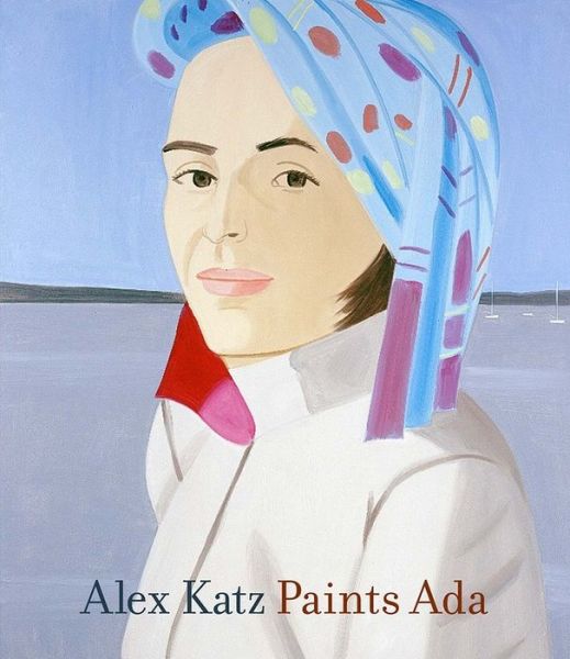 Cover for Robert Storr · Alex Katz Paints Ada 1957-2005 (Hardcover bog) (2006)