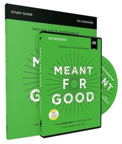 Cover for Megan Fate Marshman · Meant for Good Study Guide with DVD: The Adventure of Trusting God and His Plans for You (Paperback Book) (2020)