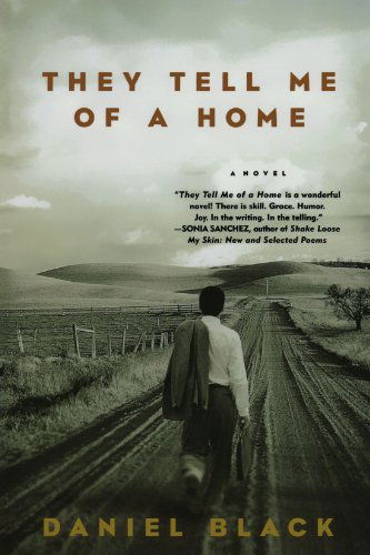 Cover for Daniel Black · They Tell Me of a Home: a Novel (Paperback Book) (2006)