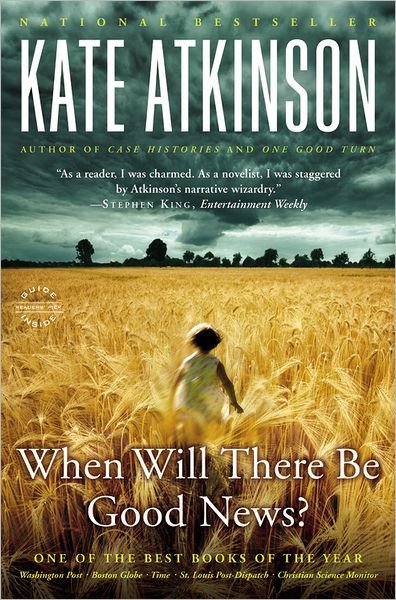 Cover for Kate Atkinson · When Will There Be Good News?: a Novel (Paperback Bog) [Reprint edition] (2010)