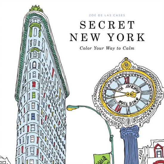 Cover for Zoe De Las Cases · Secret New York: Color Your Way to Calm (Paperback Book) (2015)
