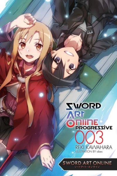 Cover for Reki Kawahara · Sword Art Online Progressive 3 (light novel) - SWORD ART ONLINE NOVEL PROGRESSIVE (Paperback Book) (2015)